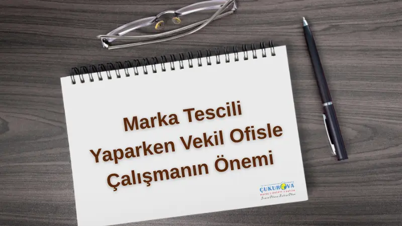 Marka Tescili Yaparken Vekil Ofisle Çalışmanın Önemi