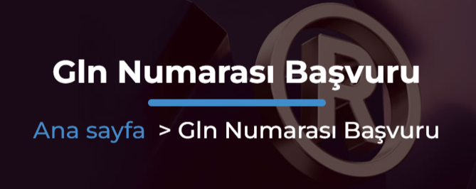 GLN Numarası Tescili Nedir? İstanbul GLN Numarası Nasıl Alınır?