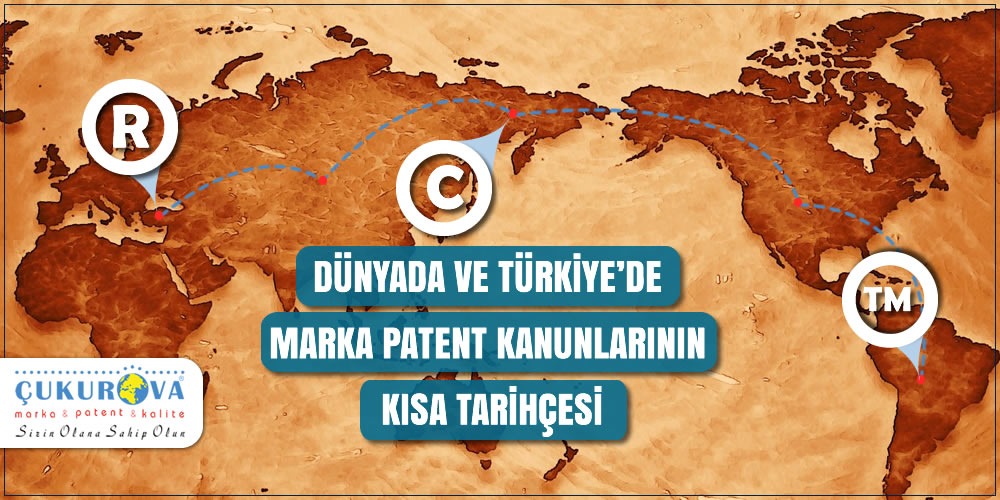 DÜNYADA VE TÜRKİYE’DE MARKA PATENT KANUNLARININ KISA TARİHÇESİ