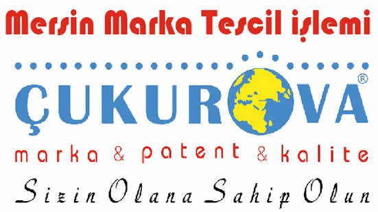 Mersin Marka Tescil Nedir? Mersin İsim Tescili Nedir? Mersin İsim Patent Nedir? Şirket Unvan Tescili Nedir?