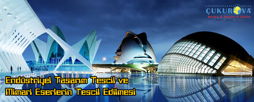 Endüstriyel Tasarım Tescil ve Mimari Eserlerin Tescil Edilmesi