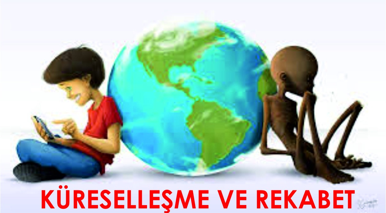 KÜRESELLEŞME SÜRECİ ve REKABET KURALLARI